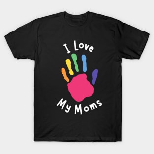 I Love My Moms - Kid's Hand T-Shirt